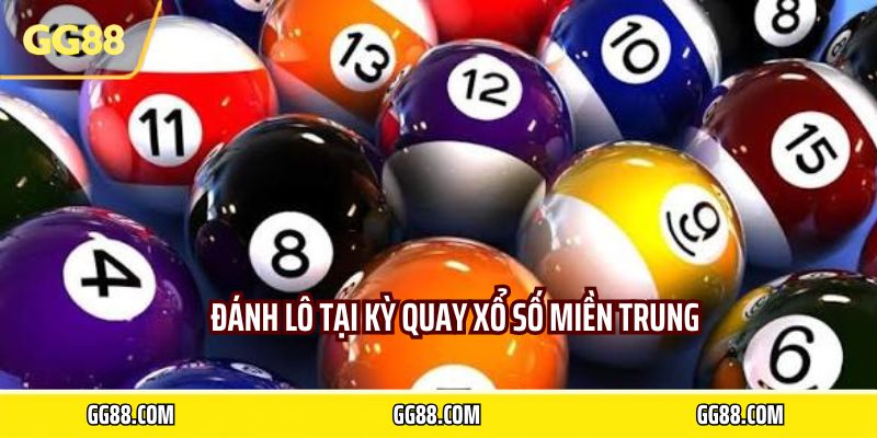 Đánh lô tại kỳ quay xổ số miền trung