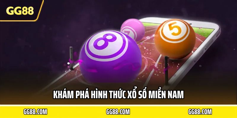 Khám phá hình thức xổ số miền nam