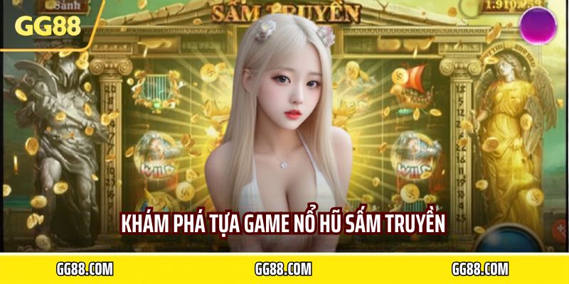 Khám phá tựa game nổ hũ sấm truyền