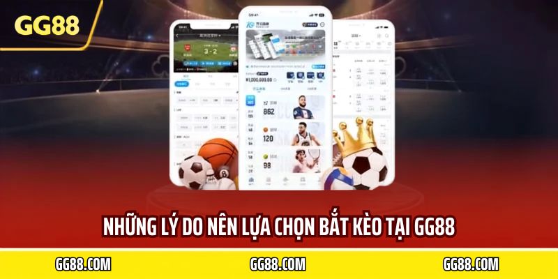 Những lý do nên lựa chọn bắt kèo tại GG88