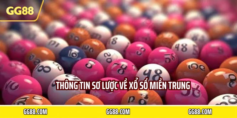 Thông tin sơ lược về xổ số miền trung